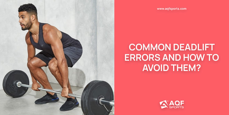 Common Deadlift Errors and How to Avoid Them?